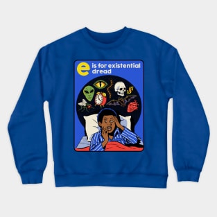 E is for Existential Dread Crewneck Sweatshirt